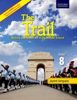 THE TRAIL 8: HISTORY & CIVICS FOR ICSE MIDDLE SCHOOL 0199475644 Book Cover