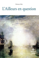 L'ailleurs en question: Essais sur la littérature française des XIXe et XXe siècles (HR.SAVOIR LETTR) (French Edition) 2705668772 Book Cover