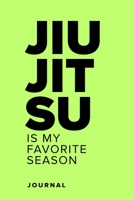 Jiu Jitsu Is My Favorite Season - Journal: Blank College Ruled Gift Notebook 1676682449 Book Cover