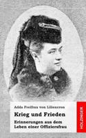 Krieg Und Frieden: Erinnerungen Aus Dem Leben Einer Offiziersfrau 1483960439 Book Cover