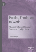 Putting Feminism to Work: Theorising Sexual Violence, Trauma and Subjectivity 3030221083 Book Cover