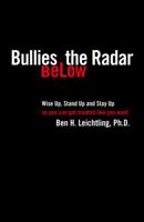 Bullies Below The Radar: How to Wise Up, Stand Up and Stay Up 0976319845 Book Cover