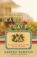 Finding Martha's Place: My Journey Through Sin, Salvation, and Lots of Soul Food 1439137811 Book Cover