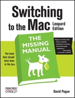 Switching to the Mac the Missing Manual: Leopard Edition 0596514123 Book Cover