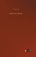 Lyre and Lancet: A Story in Scenes 1518608183 Book Cover