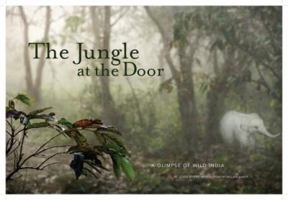 The Jungle at the Door: A Glimpse of Wild India 1938086066 Book Cover