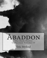 Abaddon: The Dark Poetry Collection Volume IV 1495292134 Book Cover