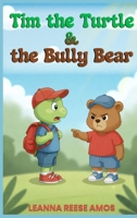 Tim the Turtle & the Bully Bear B0GNT91K7C Book Cover
