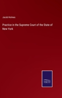 Practice in the Supreme Court of the State of New York 3375128169 Book Cover