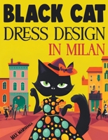 Black Cat Dress Design in Milan B0CTWBXHXG Book Cover
