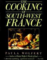 The Cooking of Southwest France : Recipes from France's Magnificent Rustic Cuisine