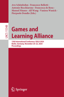 Games and Learning Alliance: 13th International Conference, Gala 2024, Berlin, Germany, November 20-22, 2024, Proceedings 3031782682 Book Cover