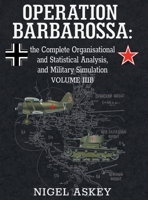 Operation Barbarossa: the Complete Organisational and Statistical Analysis, and Military Simulation, Volume IIIB 0648221962 Book Cover