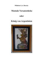 Mentale Versatzstücke oder Der König von Argentinien 3735737226 Book Cover