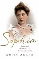 Sophia: Princess, Suffragette, Revolutionary 1632860813 Book Cover