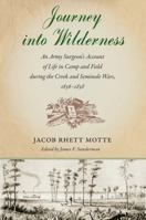 JOURNEY INTO WILDERNESS: An Army Surgeon's Account of Life in Camp and Field During the Creek and Seminole Wars, 1836-1838. 0813064589 Book Cover