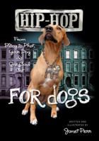 Hip-Hop for Dogs: From Bling to Phat Your Dog Is One Cool Cat 1416595104 Book Cover