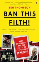 Ban This Filth!: Letters From the Mary Whitehouse Archive 0571281516 Book Cover