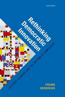 Rethinking Democratic Innovation: Cultural Clashes and the Reform of Democracy 0192848291 Book Cover
