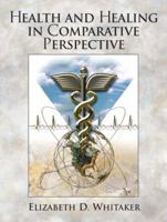 Health and Healing in Comparative Perspective 0131273833 Book Cover