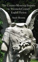 The Counter-Memorial Impulse in Twentieth-Century English Fiction 0230577148 Book Cover