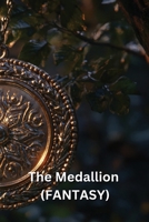 The Medallion (FANTASY) B0DST6YLQP Book Cover