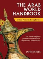 The Arab World Handbook: Arabian Peninsula and Iraq Edition 190098816X Book Cover