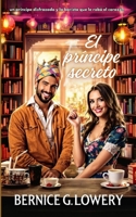 El príncipe secreto: Un príncipe disfrazado y la barista que le robó el corazón (Spanish Edition) B0FKNG4RGP Book Cover