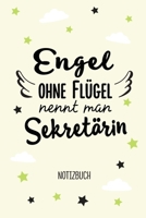 Engel ohne Flügel nennt man Sekretärin: Notizbuch als Geschenk für Sekretärinnen - A5 / liniert - Büro Kollegin Geschenke zum Geburtstag oder Weihnachten (German Edition) B083XPM4RT Book Cover