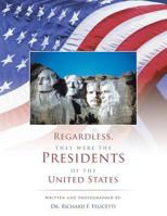 Regardless, They Were the Presidents of the United States 1491810424 Book Cover
