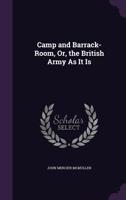 Camp And Barrack Room: Or The British Army As It Is 1016772416 Book Cover