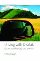 Driving with Dvorak: Essays on Memory and Identity 0803224761 Book Cover