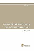 Colored Model Based Testing for Software Product Lines 3838123883 Book Cover