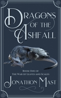 Dragons of the Ashfall : Book One of the War of Leaves and Scales null Book Cover