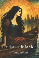Turistas de la vida (Spanish Edition) B0FH6J8ZL6 Book Cover