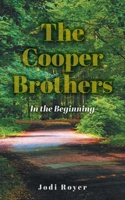 The Cooper Brothers: In the Beginning 1039110533 Book Cover