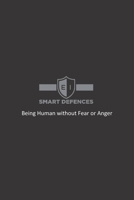 Smart Defences: Being Human without Fear or Anger B08GFTLKXG Book Cover