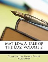 Matilda: A Tale of the Day: 2 1358715807 Book Cover