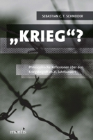 »Krieg?«: Philosophische Reflexionen Über Den Kriegsbegriff Im 21. Jahrhundert 3957430860 Book Cover