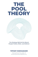 The Pool Theory: The Strategy Behind the Brands People Follow, Refer, and Defend B0FJFN5J8X Book Cover