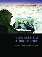 Visualizing Albuquerque 0977991091 Book Cover