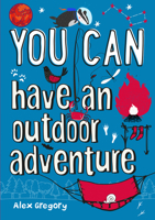 YOU CAN have an outdoor adventure: Get set for an outdoor adventure 0008372675 Book Cover