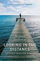 Looking in the Distance: The Human Search for Meaning 1841956031 Book Cover