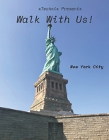 Walk With Us: New York City: Let us Walk through the History! 1961706016 Book Cover