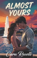 Almost Yours (The Almost Series) B0GVDHBZQK Book Cover