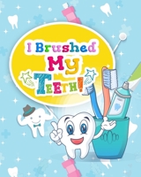 I Brushed My Teeth!: Toothbrush Charts for Kids B084DSHBMQ Book Cover