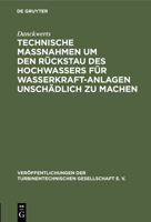 Technische Massnahmen Um Den Rückstau Des Hochwassers Für Wasserkraftanlagen Unschädlich Zu Machen 311245961X Book Cover