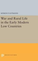 War and Rural Life in the Early Modern Low Countries 0691616051 Book Cover