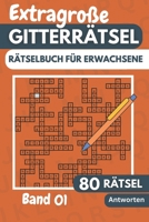 Gitterrätsel für Erwachsene: 80 Extrem schwere Extra Groß Rätselbuch für Erwachsene mit Lösungen - Band 1 (German Edition) B0FP85VTWQ Book Cover