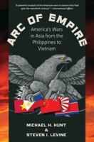 Arc of Empire: America's Wars in Asia from the Philippines to Vietnam 0807835285 Book Cover